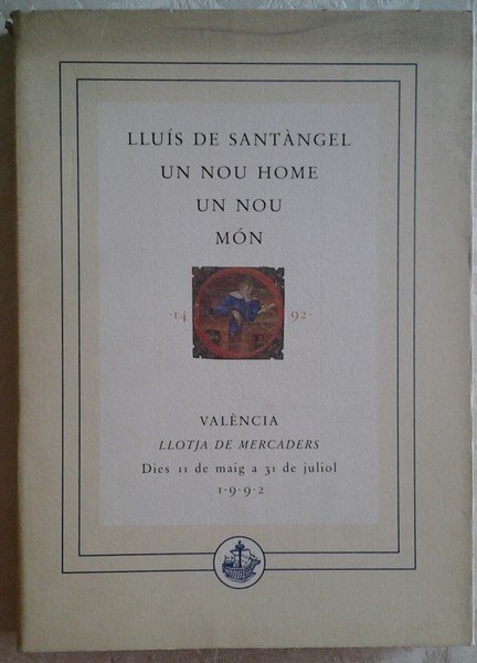 LLUIS DE SANTANGEL UN NOU HOME, UN NOU MON.