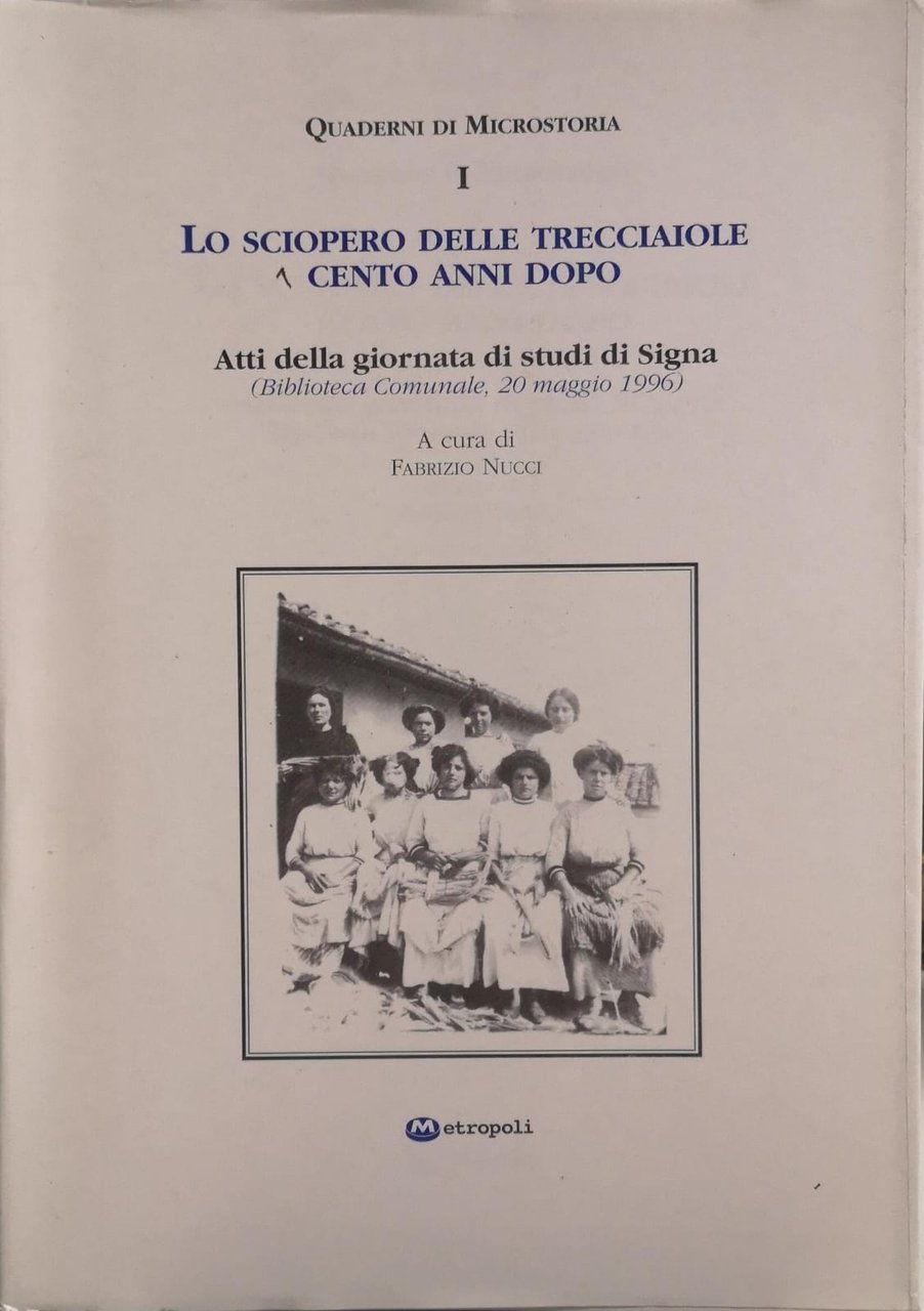 LO SCIOPERO DELLE TRECCIAIOLE CENTO ANNI DOPO : ATTI DELLA …