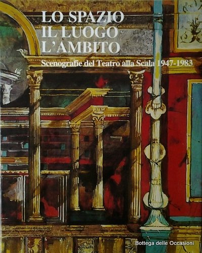 LO SPAZIO IL LUOGO L'AMBITO. - Scenografie del Teatro alla …
