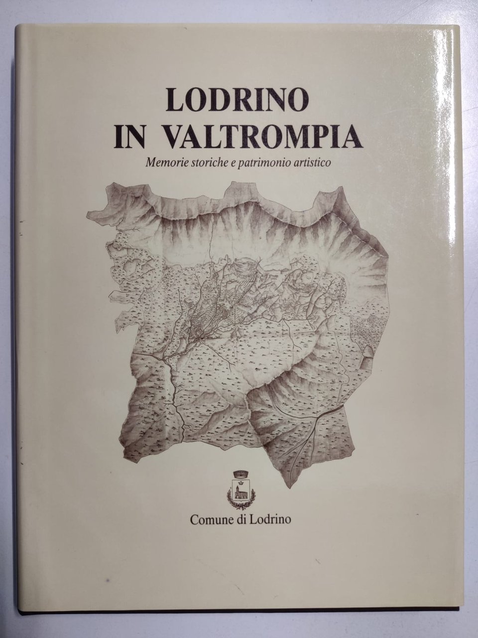 LODRINO IN VALTROMPIA : MEMORIE STORICHE E PATRIMONIO ARTISTICO. - …