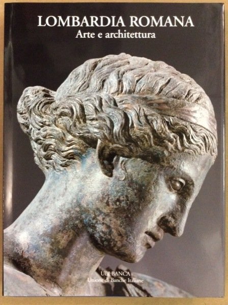 LOMBARDIA ROMANA. - Arte e architettura.
