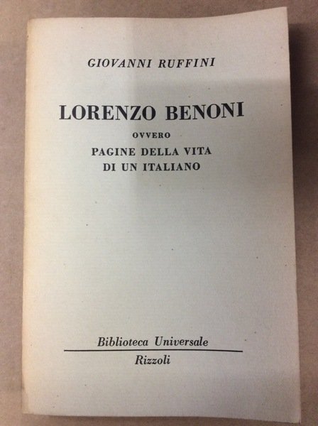 LORENZO BENONI OVVERO PAGINE DELLA VITA DI UN ITALIANO.