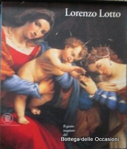 LORENZO LOTTO. - Il genio inquieto del Rinascimento. Bergamo, Accademia …