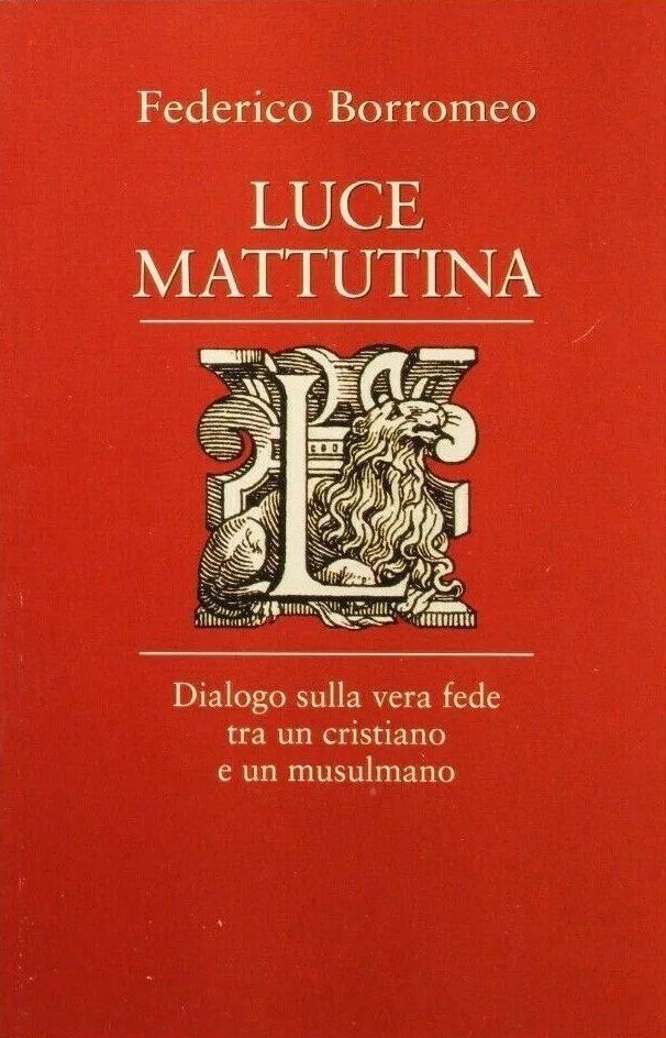 LUCE MATTUTINA. DIALOGO SULLA VERA FEDE TRA UN CRISTIANO E …