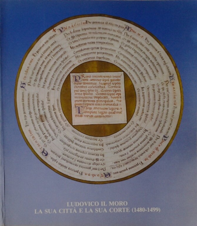 LUDOVICO IL MORO. LA SUA CITTA' E LA SUA CORTE …