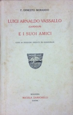 LUIGI ARNALDO VASSALLO (GANDOLIN) E I SUOI AMICI. - Con …