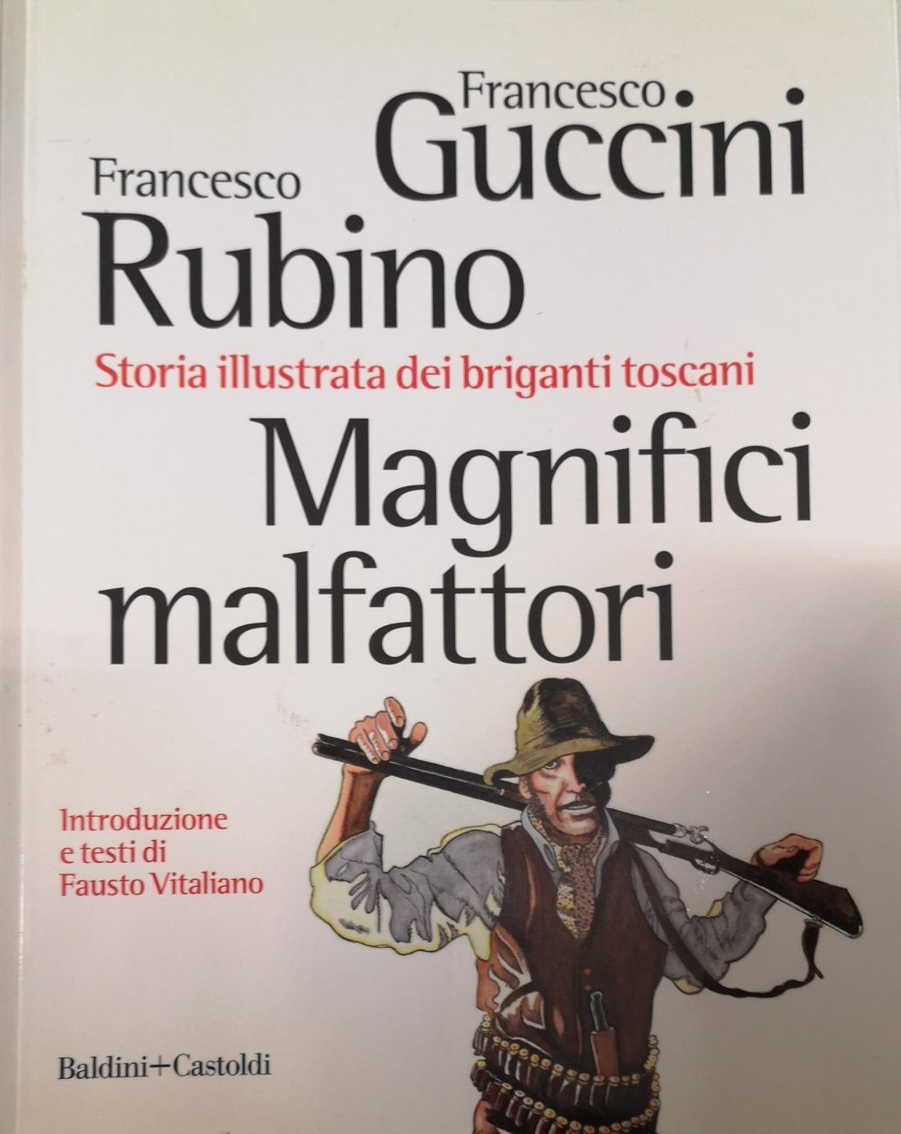 MAGNIFICI MALFATTORI. STORIA ILLUSTRATA DEI BRIGANTI TOSCANI. | Immagine principale