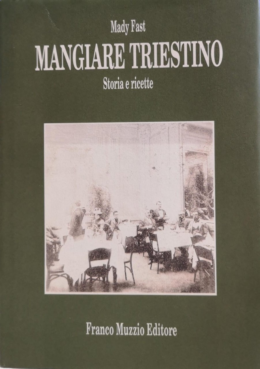 MANGIARE TRIESTINO. STORIA E RICETTE.