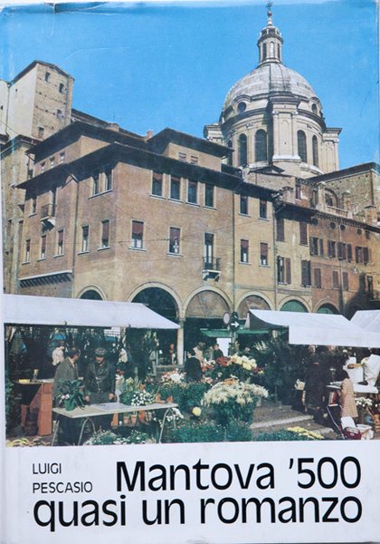 MANTOVA '500 QUASI UN ROMANZO. - Mantova '500 quasi un … | Immagine Gallery 3