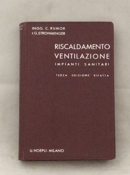 MANUALE TEORICO-PRATICO DI RISCALDAMENTO, VENTILAZIONE E IMPIANTI SANITARI. - Terza …