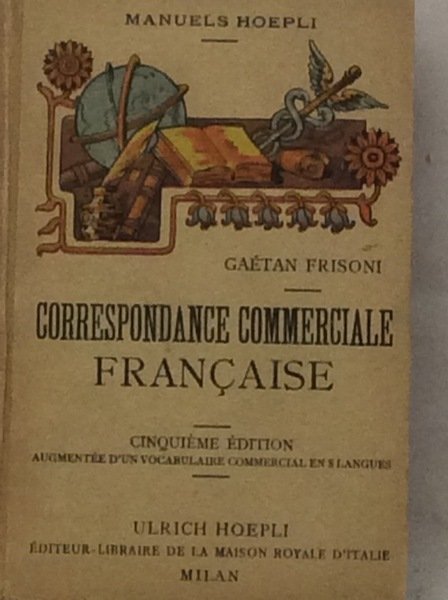 MANUEL DE CORRESPONDANCE COMMERCIALE FRANCAISE. - Parte française. Seconda edizione.