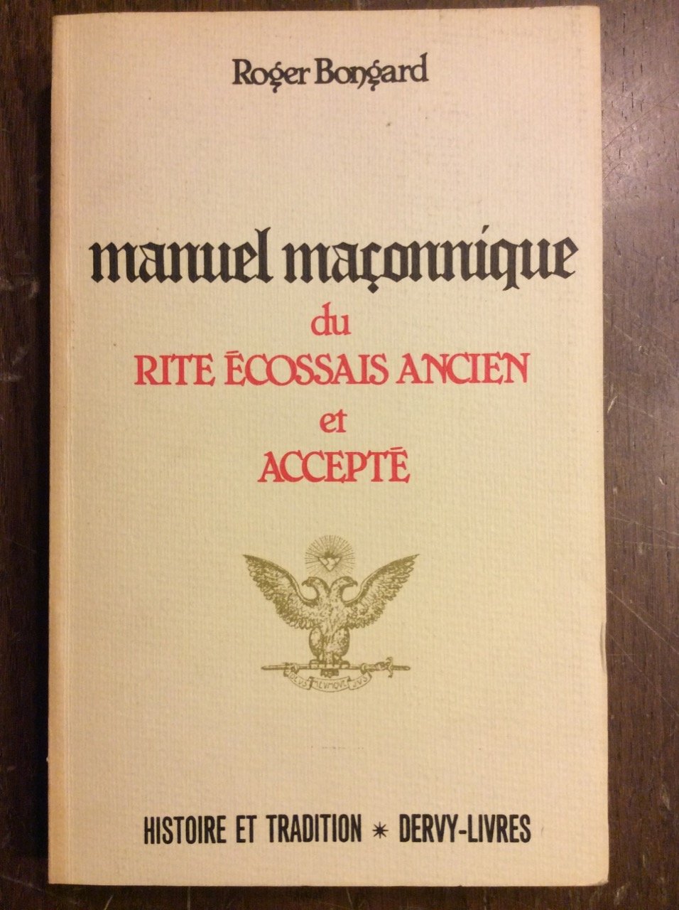 MANUEL MACONNIQUE DU RITE ECOSSAIS ANCIEN ET ACCEPTE.