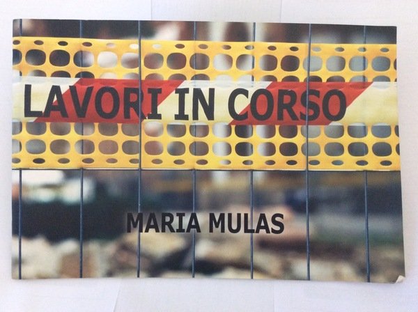 MARIA MULAS: LAVORI IN CORSO.