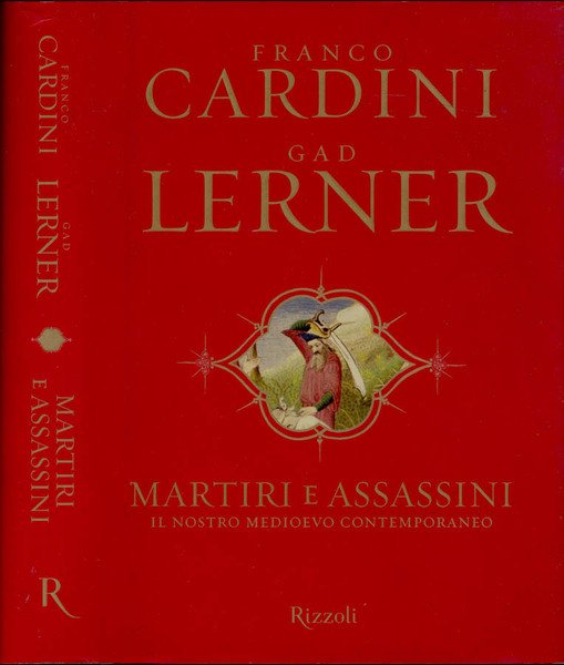 MARTIRI E ASSASSINI. IL NOSTRO MEDIOEVO CONTEMPORANEO.