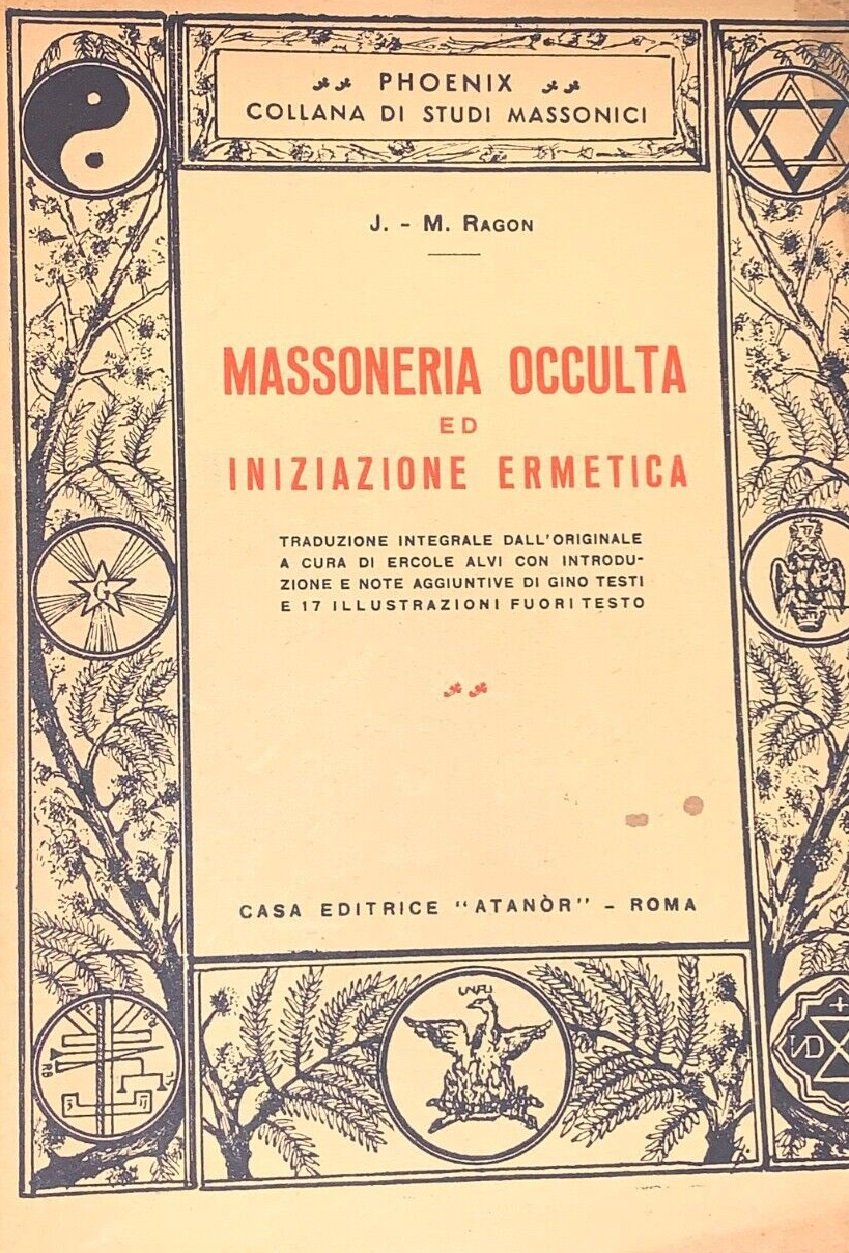 MASSONERIA OCCULTA ED INIZIAZIONE ERMETICA.