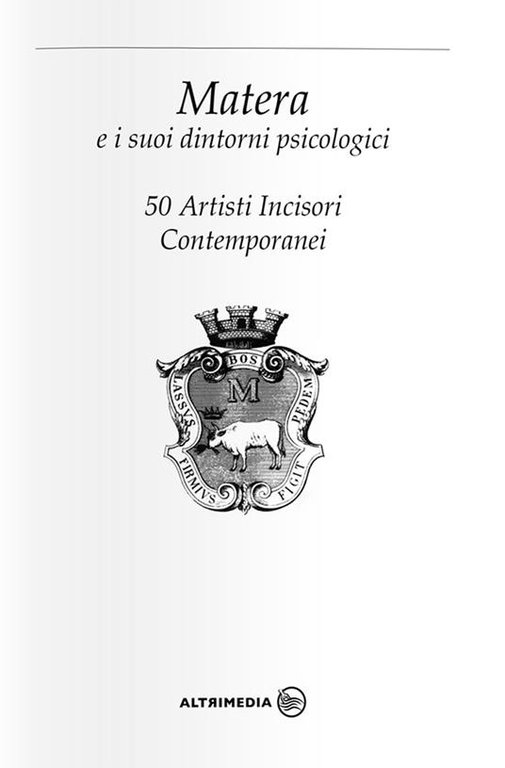 MATERA E I SUOI DINTORNI PSICOLOGICI : 50 ARTISTI INCISORI …