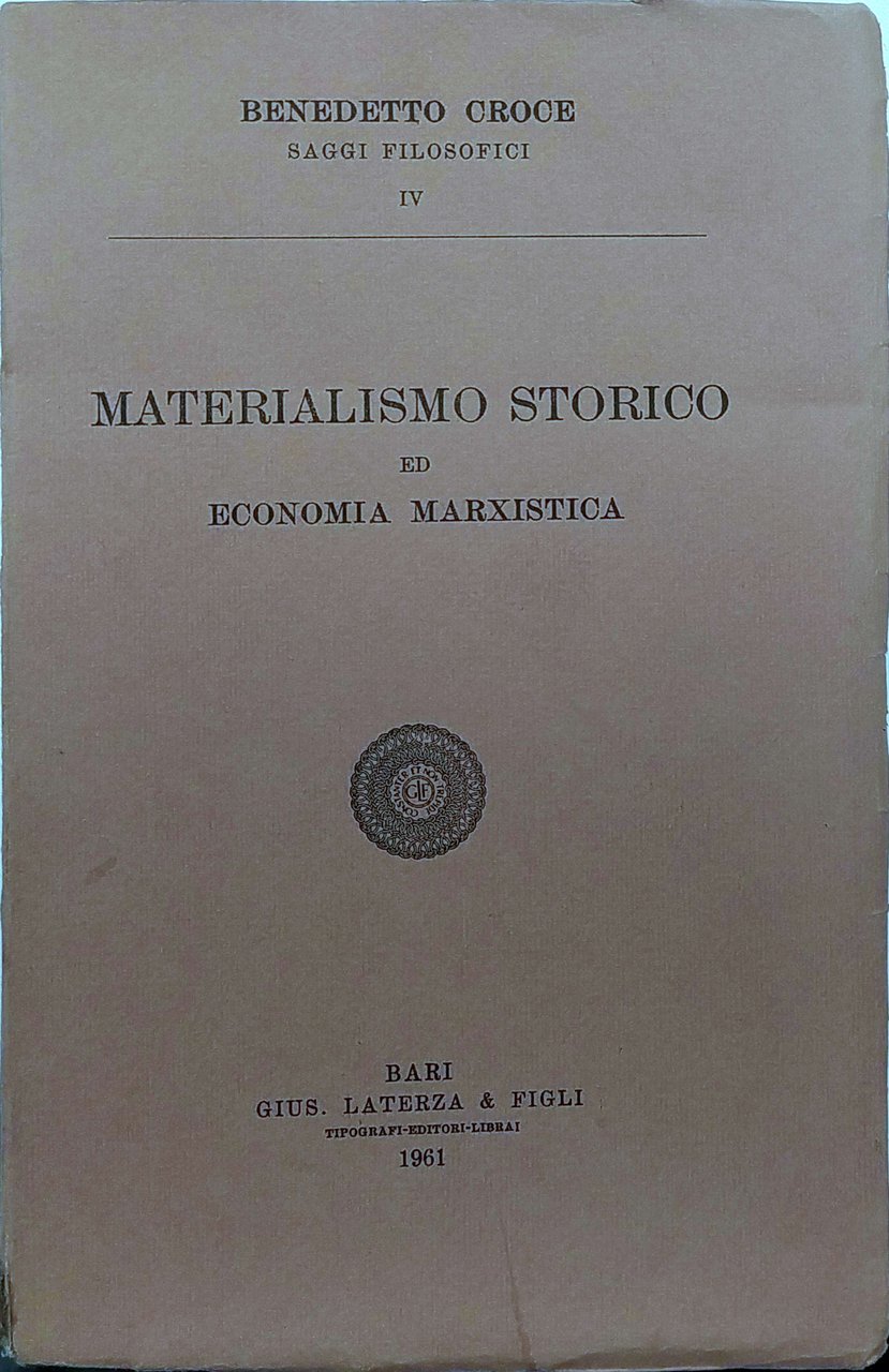 MATERIALISMO STORICO ED ECONOMIA MARXISTICA. - Saggi filosofici: vol. IV. … | Immagine principale