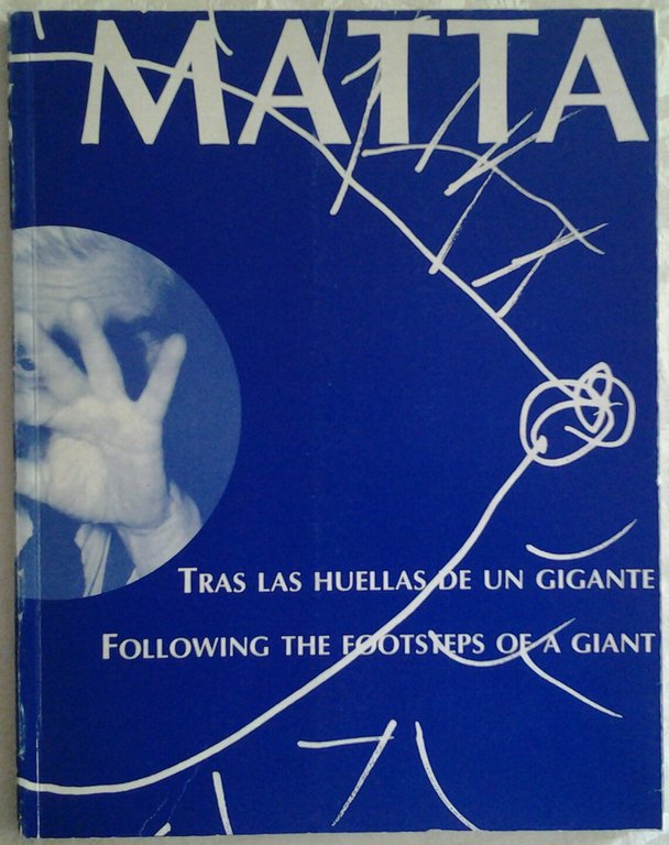 MATTA. TRAS LAS HUELLAS DE UN GIGANTE. - Following the …