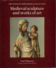 MEDIEVAL SCULPTURE AND WORKS OF ART. THE THISSEN-BORNEMISZA COLLECTION.