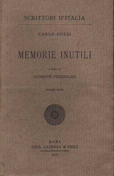 MEMORIE INUTILI. Volume 1. - A cura di Giuseppe Prezzolini.