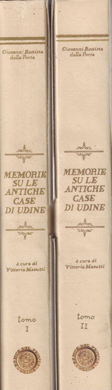 MEMORIE SU LE ANTICHE CASE DI UDINE. 2 Volumi. - …