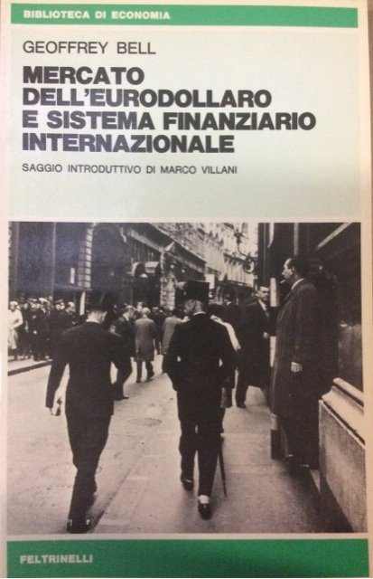 MERCATO DELL'EURODOLLARO E SISTEMA FINANZIARIO INTERNAZIONALE. - Introduzione di Villani …