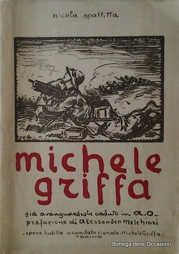 MICHELE GRIFFA. GIA' AVANGUARDISTA CADUTO IN A. O.