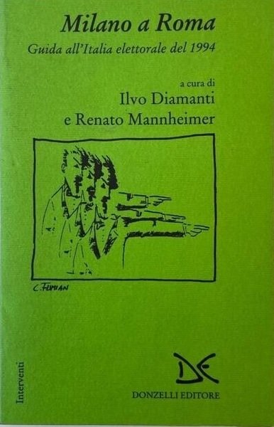 MILANO A ROMA. GUIDA ALL'ITALIA ELETTORALE DEL 1994. | Immagine principale