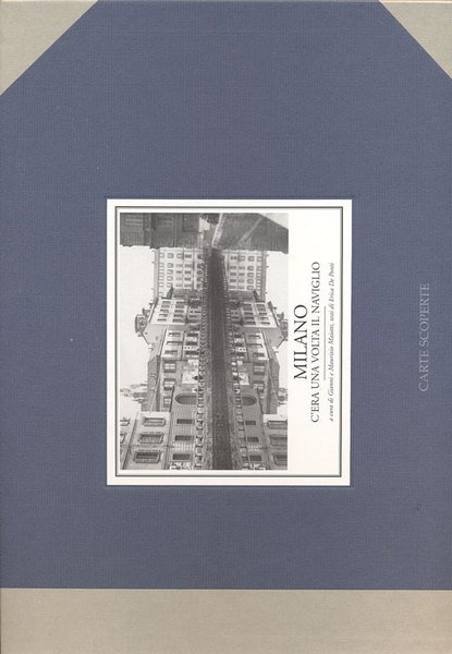 MILANO: C'ERA UNA VOLTA IL NAVIGLIO.