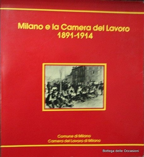 MILANO E LA CAMERA DEL LAVORO. - 1891-1914. | Immagine Gallery 2