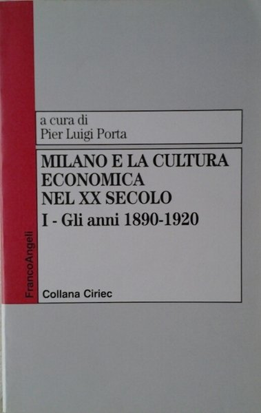 MILANO E LA CULTURA ECONOMICA NEL XX SECOLO. - Volume …