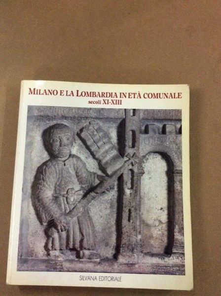 MILANO E LA LOMBARDIA IN ETA' COMUNALE. SECOLI XI - …