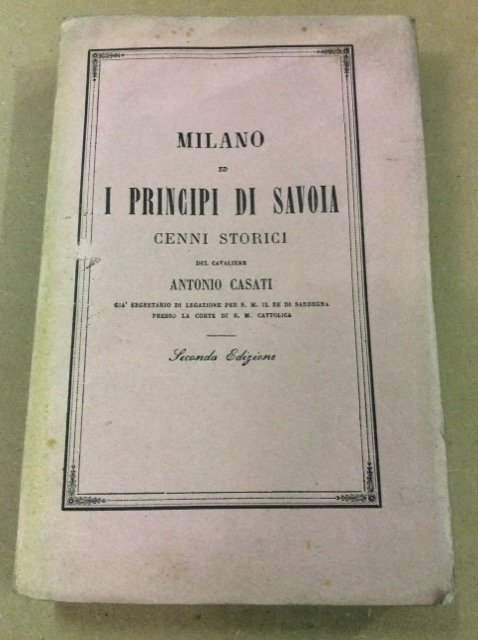 MILANO ED I PRINCIPI DI SAVOIA. - Cenni storici. Seconda …