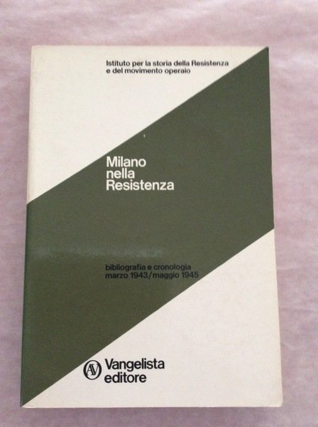 MILANO NELLA RESISTENZA. - Bibliografia e cronologia Marzo 1943 - …