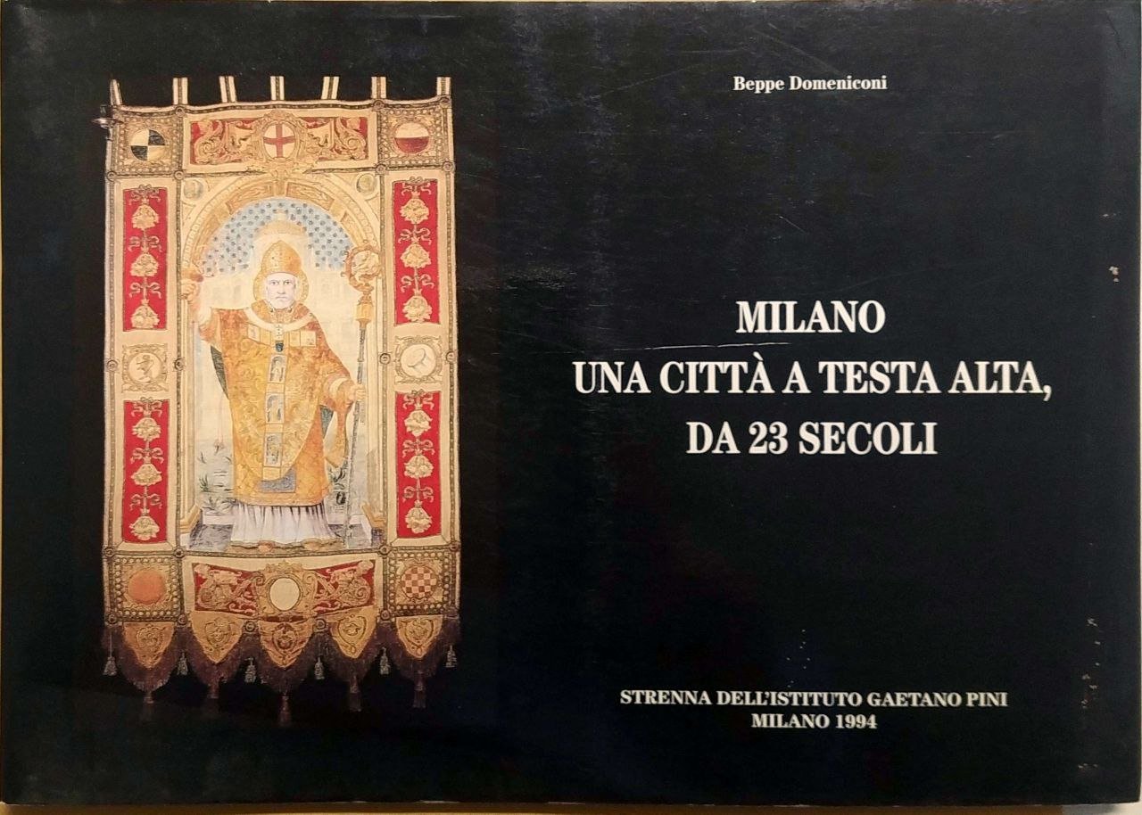 MILANO UNA CITTA' A TESTA ALTA DA 23 SECOLI.