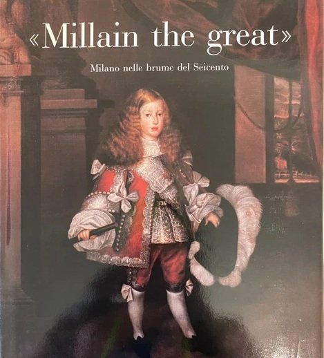 MILLAIN THE GREAT. - Milano nelle brume del Seicento.