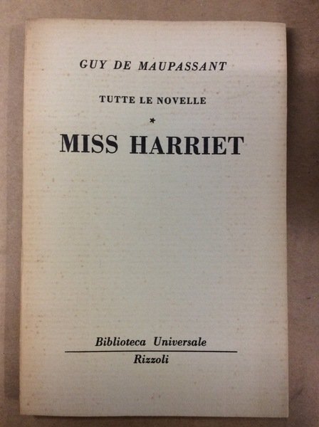 MISS HARRIET (TUTTE LE NOVELLE, VII).