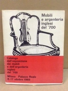 MOBILI E ARGENTERIA INGLESI DEL '700. - Milano, palazzo reale, …
