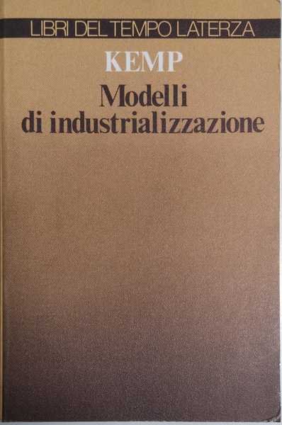 MODELLI DI INDUSTRIALIZZAZIONE. - Traduzione di Giovanni Ferrara.