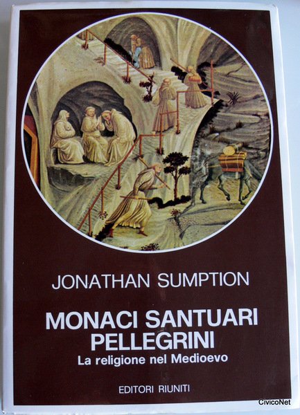 MONACI SANTUARI PELLEGRINI. - La religione nel Medioevo.