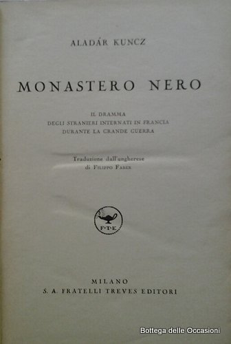 MONASTERO NERO. - Il dramma degli stranieri internati in Francia …