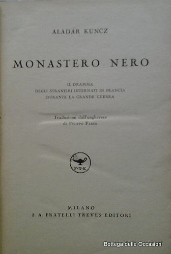 MONASTERO NERO. - Il dramma degli stranieri internati in Francia …