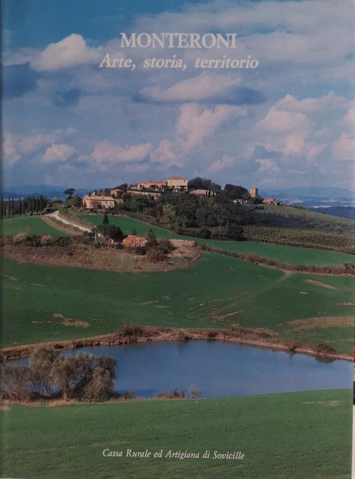 MONTERONI. ARTE, STORIA, TERRITORIO. - Saggi di Mario Ascheri ... …