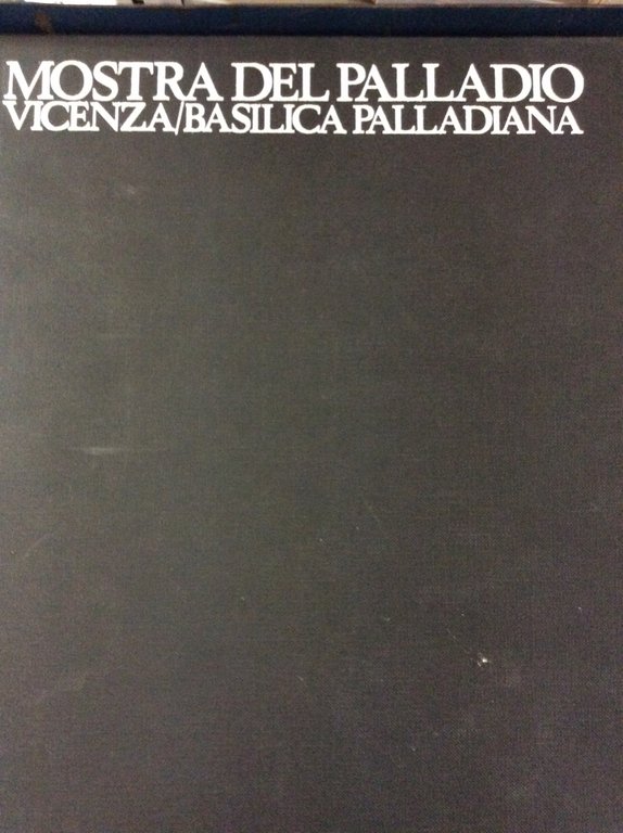 MOSTRA DEL PALLADIO. - Vicenza - Basilica Palladiana.