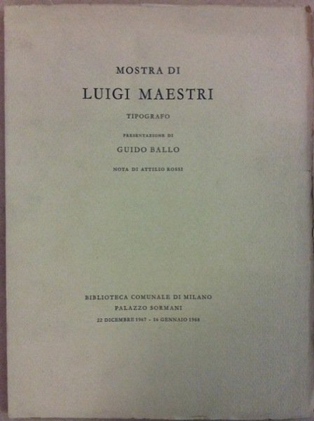 MOSTRA DI LUIGI MAESTRI TIPOGRAFO. - Presentazione di Guido Ballo. … | Immagine Gallery 1