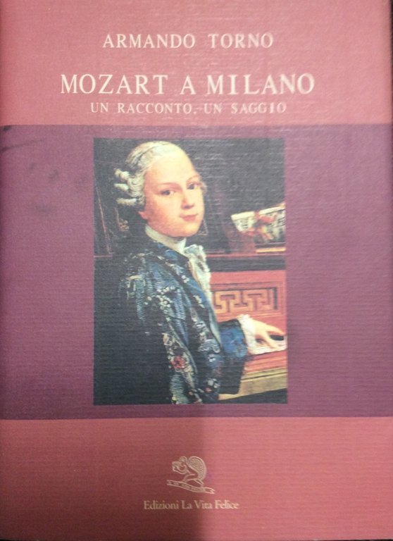 MOZART A MILANO. - Un racconto. Un saggio.