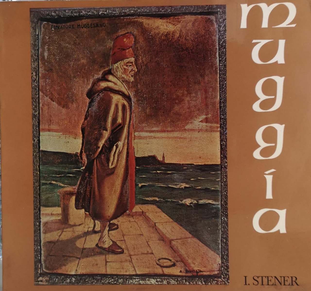 MUGGIA. IMMAGINI DEL SUO PASSATO.