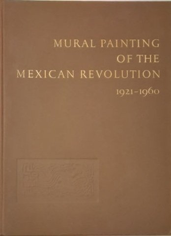 MURAL PAINTING OF THE MEXICAN REVOLUTION. 1921 - 1960. | Immagine principale