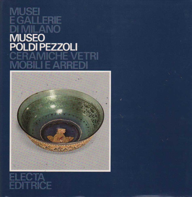 MUSEO POLDI PEZZOLI. CERAMICHE VETRI MOBILI E ARREDI. - Musei …