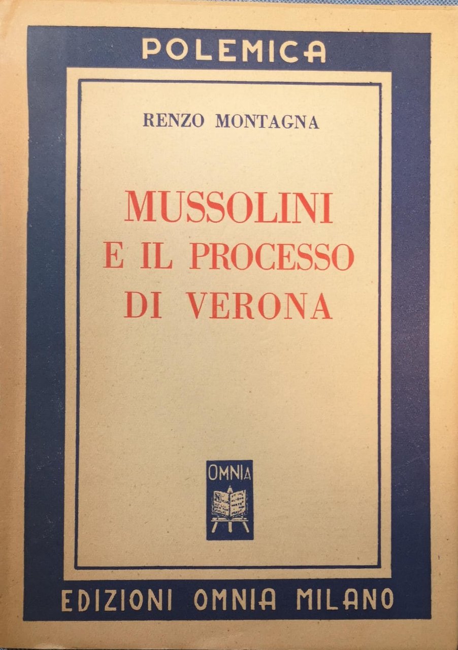 MUSSOLINI E IL PROCESSO DI VERONA.